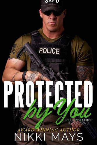 Libro:  Protected By You (sapd Swat Series: Book 4)