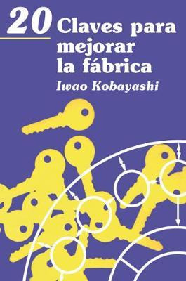 Libro 20 Claves Para Mejorar La Fabrica - Iwao Kobayashi