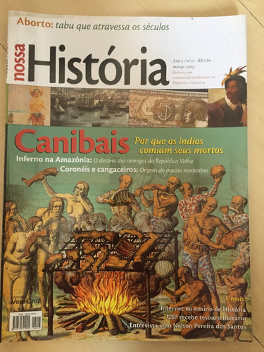 Revista Nossa História 17 Índios Canibais Aborto 2005  Z003