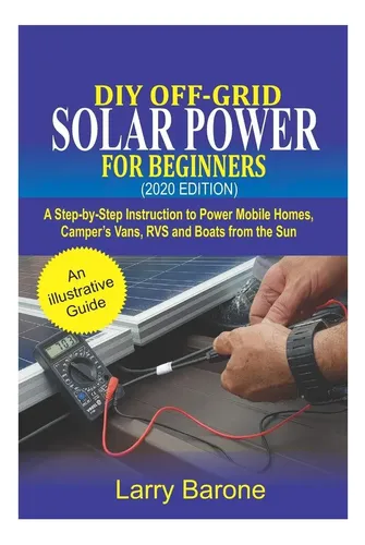 Livro: Diy Off-grid Solar Power For Beginners (2020 Edition): A Step-by ...