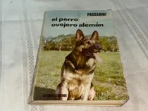 Comprar El Perro Ovejero Aleman- Passarini- Albatros