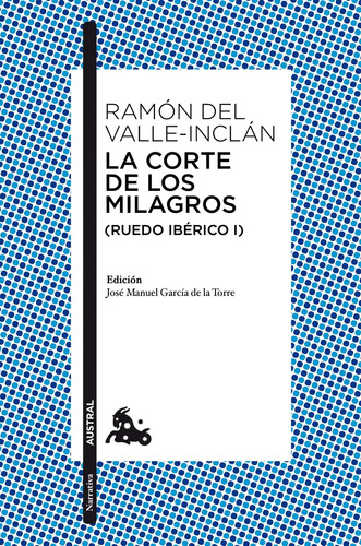 La corte de los milagros (Ruedo ibérico I), de Valle-Inclán, Ramón del. Serie Fuera de colección Editorial Espasa México, tapa blanda en español, 2019