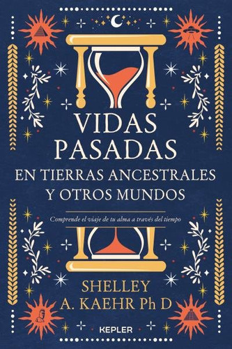 Libro Vidas Pasadas En Tierras Ancestrales Y Otros Mundos...