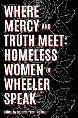 Libro Where Truth And Mercy Meet: Homeless Women Of Wheel...