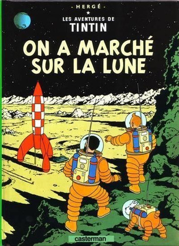 On A Marche Sur La Lune - 1ªed.(2007), De Hergé., Vol. 17. Editorial Casterman, Tapa Dura, Edición 1 En Francês, 2007