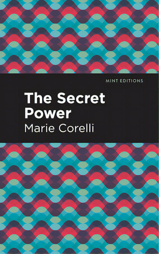 The Secret Power, De Corelli, Marie., Vol. 1. Editorial Mint Ed, Tapa Dura En Inglés
