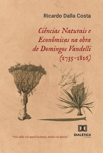 Ciências Naturais E Econômicas Na Obra De Domingos Vandel...