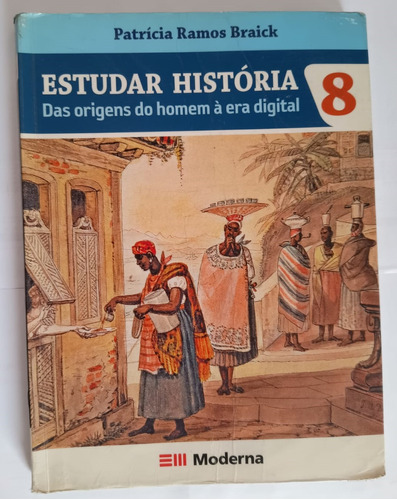 Livro Estudar História 8 Das Origens Do Homem À Era Digital 