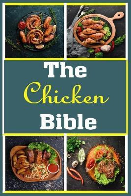 Libro The Chicken Bible : More Than 100 Unique Recipes Fo...