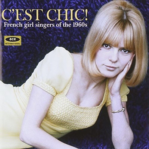 Cest Chic: French Girl Singers Of The 1960s / Var Im .-&&·