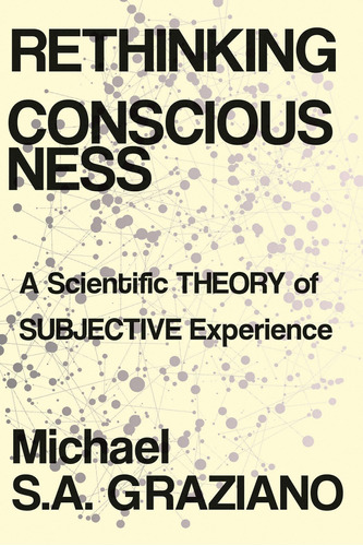 Libro: Rethinking Consciousness: A Scientific Theory Of