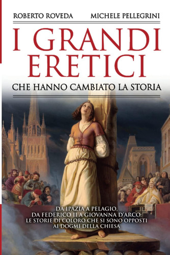 Libro: I Grandi Eretici Che Hanno Cambiato La Storia (italia