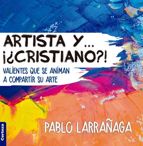 Artista Y... ¡¿cristiano?! , Pablo Larrañaga, P/adolescentes