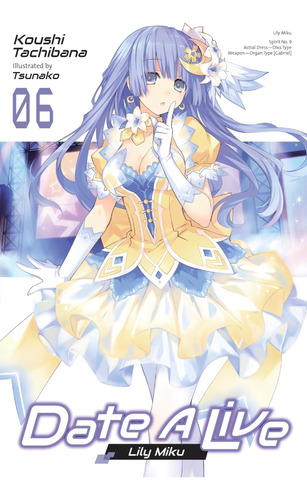 Libro: Date A Live, Vol. 6 (light Novel) (date A Live (light