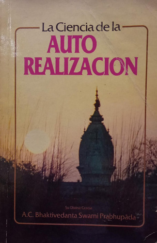 Bhaktivedanta Prabhupada La Ciencia De La Auto Realización