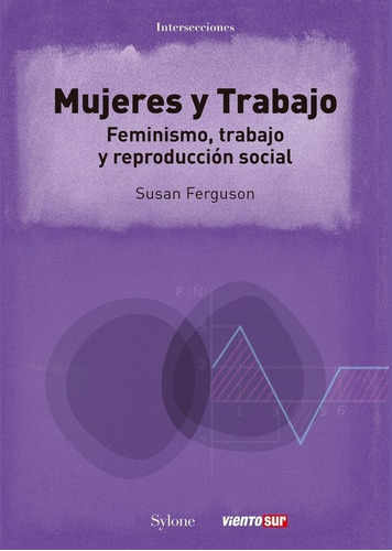 Las Mujeres Y El Trabajo - Ferguson, Susan