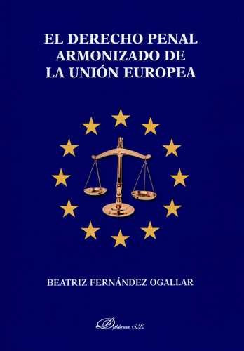 Libro Derecho Penal Armonizado De La Unión Europea, El