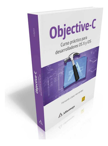 Libro Objective-c - Curso Práctico Para Desarrolladores Os X Y Ios