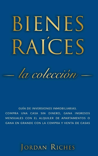 Libro: Bienes Raíces: Una Guía Para La Inversión Inmobiliari