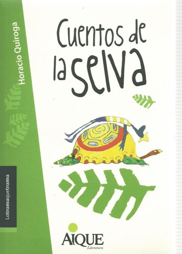 Cuentos De La Selva (tramaquetrama) - Quiroga Horacio