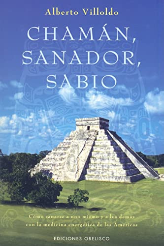 Libro Chaman Sanador Sabio (4 Edicion) (rustica) Villoldo Al
