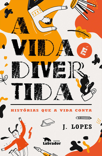 Libro Vida E Divertida A Historias Que A Vida Conta De Lopes