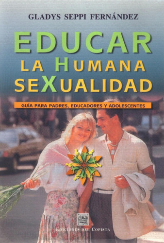 Educar La Humana Sexualidad. Seppi Fernández (co)