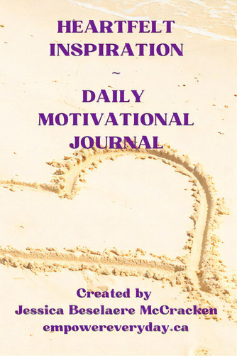 Heartfelt Inspiration Daily Motivational Journal, De Beselaere Mccracken, Jessica. Editorial Lulu Pr, Tapa Blanda En Inglés