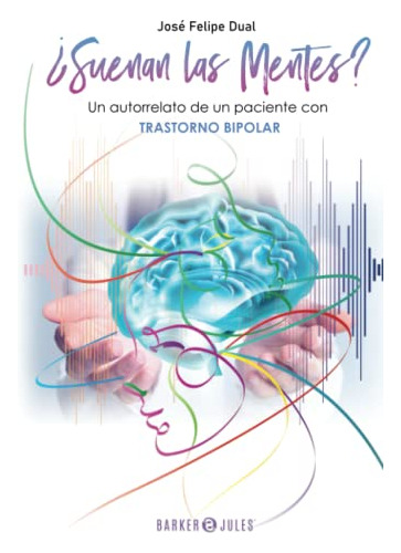 Suenan Las Mentes?: Un Autorrelato De Un Paciente Con Trasto