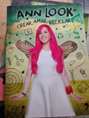 Ann Look Crear, Amar, Reciclar - Editorial Planeta