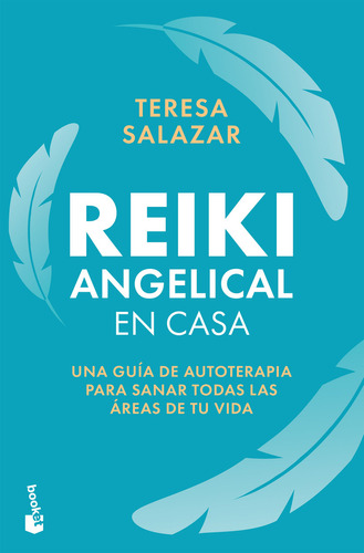 Reiki Angelical En Casa: Reiki Angelical En Casa, De Teresa Salazar Posada. Editorial Booket, Tapa Blanda, Edición 1 En Español, 2021