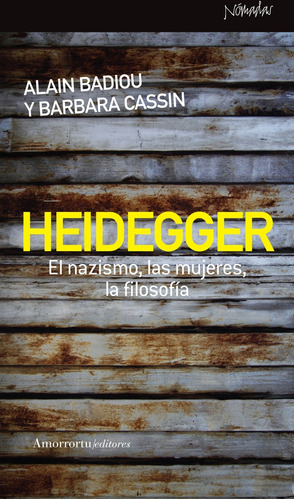Heidegger El Nazismo Las Mujeres Filosofia - Badiou, Cassin