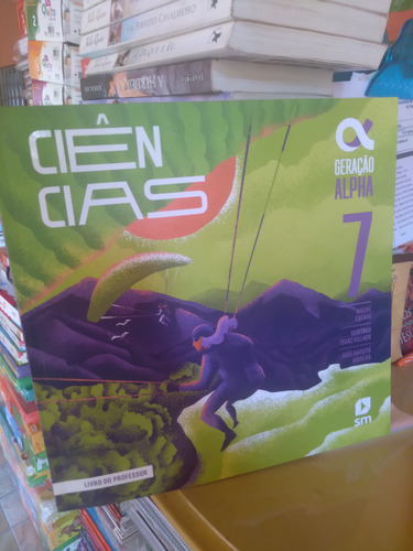 Livro Do Professor, Geração Alpha Ciências 7 Ano Bncc.