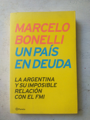 Un Pais En Deuda Marcelo Bonelli