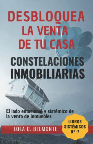 Constelaciones Inmobiliarias: Desbloquea La Venta De Tu Casa