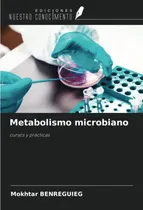 Comprar Metabolismo Microbiano: Cursos Y Practicas 