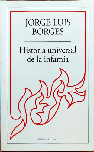 Historia Universal De La Infamia Borges Sudamericana Nuevo* 