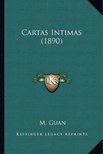 Cartas Intimas (1890), De M Guan. Editorial Kessinger Publishing, Tapa Blanda En Español