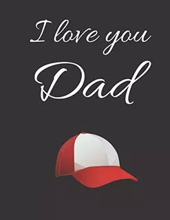 I Love You Dad Notebook Lined To Writing: Notebook With Quot