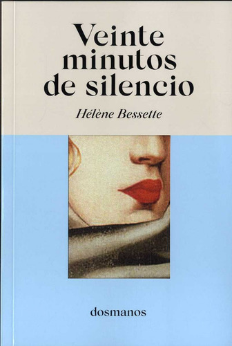 Libro Veinte Minutos De Silencio - Bessette, Helene
