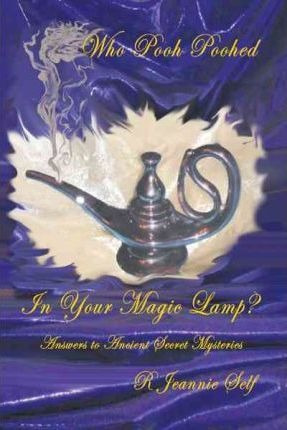 Who Pooh Poohed In Your Magic Lamp? - R Jeannie Self