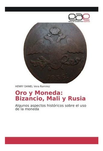 Libro: Oro Y Moneda: Bizancio, Mali Y Rusia: Algunos&..