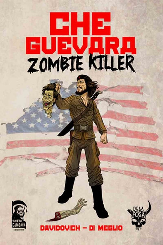 Che Guevara Zombie Killer - Luis Davidovich - Santa Guadaña