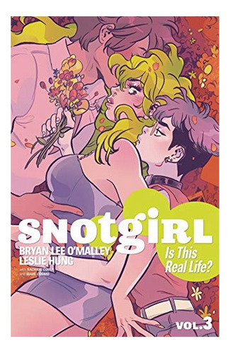 Snotgirl Volume 3: Is This Real Life? - Bryan Lee O'mal. Eb9