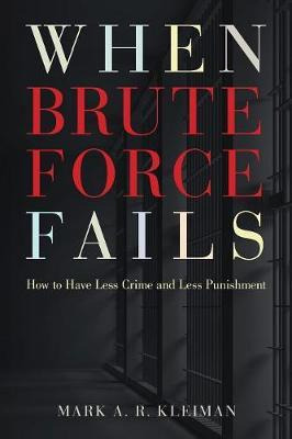 Libro When Brute Force Fails : How To Have Less Crime And...