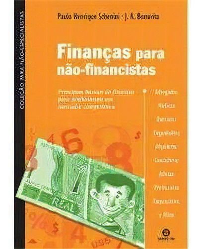 Financas Para Nao Financistas: Principios Basicos De Financas Para Profissi, De Schenini, Paulo E Bonavita, J. R.. Editora Senac Rio, Capa Mole Em Português, 2010