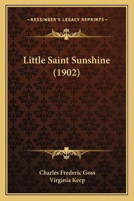 Libro Little Saint Sunshine (1902) - Charles Frederic Goss