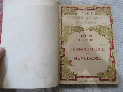 Henri-marcel Magne - Décor Du Bois: Charpenterie Et Menuiser