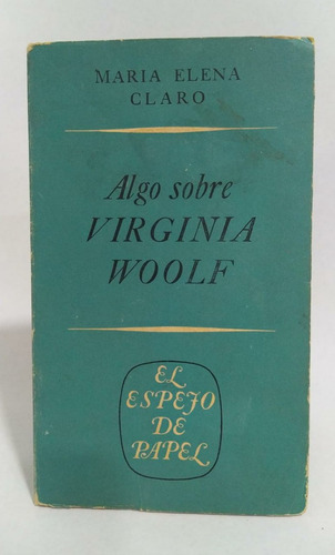 Libro Algo Sobre Virginia Woolf / Maria Elena Claro