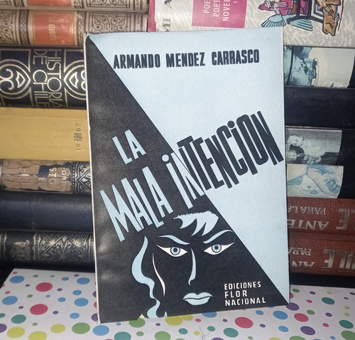 La Mala Intención - Armando Méndez Carrasco - 1958